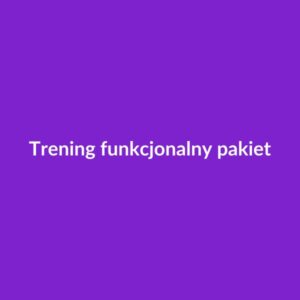 Trening funkcjonalny — pakiet 5 sesji