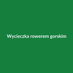 Wycieczka rowerem górskim — trasa enduro
