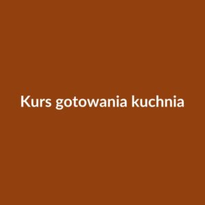 Kurs gotowania — kuchnia włoska